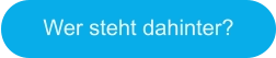 Wer steht dahinter?